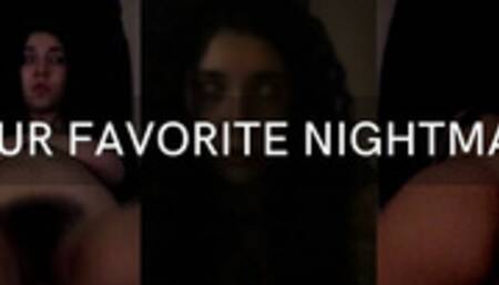 YOUR FAVORITE NIGHTMARE