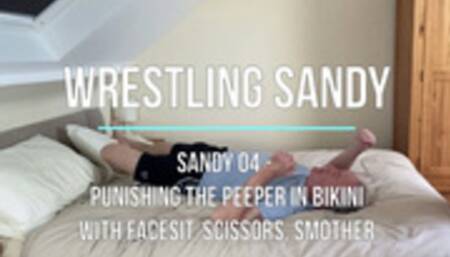 Sandy 04 - Punishing the Peeper in Bikini with Facesit, Scissors, Smother
