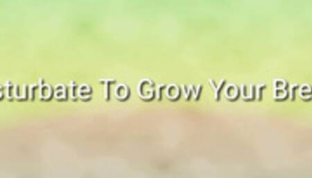 Masturbate To Grow Your Breasts Trance