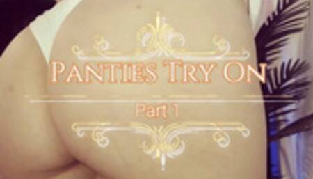 Panties Try On Part 1