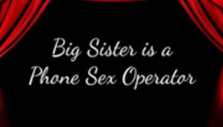 Big Step-Sister is a Phone Sex Operator