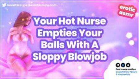 ASMR Roleplay Your HOT Nurse Helps You Empty Your Balls with a Sloppy Glugging Blowjob Audio Only
