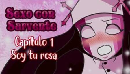Sexo con Sarvente cap 1 - Soy tu rosa