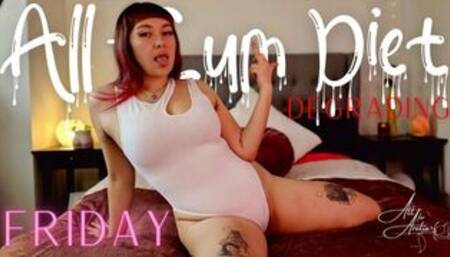 All-Cum Diet: Friday (Degrading)
