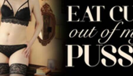 Eat Cum Out of My Pussy, Cuck!