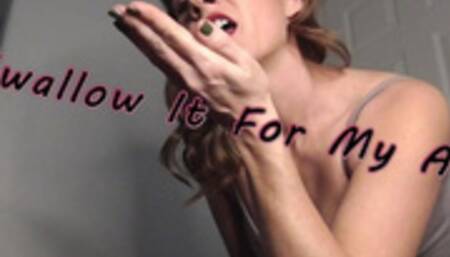 Swallow it For My Hot Ass