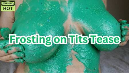 Frosting on Tits Tease SD