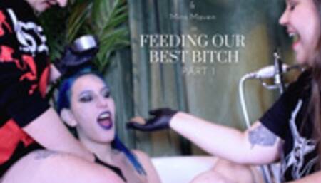 Feeding Our Best Bitch! - PART 1