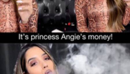 It's princess Angie's money! Findom smoking!
