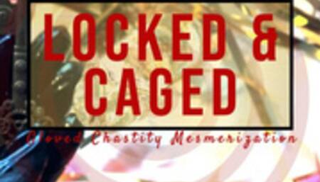 Locked & Caged: Chastity Mesmerization and Ebony Goddess Gloved Hands Worship