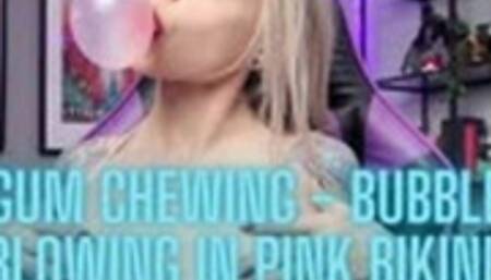 Gum Chewing - Bubble Blowing in Pink Bikini