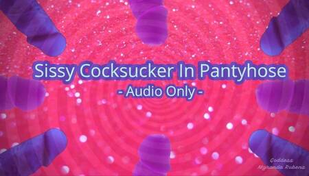 Sissy Cocksucker In Pantyhose - Audio Only MP4