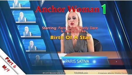 Anchorwoman 1: Part 6 - Birth Of A Star