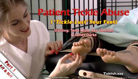 Patient Tickle Abuse Pt1 I 'Tickle-Lust' Your Feet