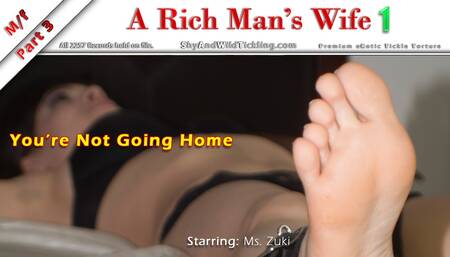 Rich Man's Wife 1: Part 3 - You're Not Going Home