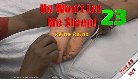 He Won't Let Me_Sleep! Part 23 - Reina Rains