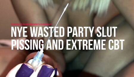 NYE Wasted Party Slut Pissing and Extreme CBT (ES170)