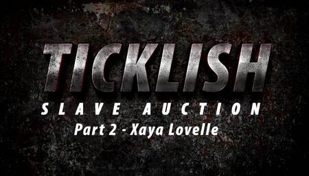 Ticklish Slave Auction - Part 2 - Xaya Lovelle