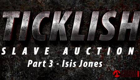 Ticklish Slave Auction - Part 3 - Isis Jones