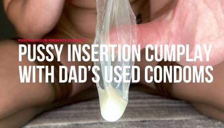 Euroslut Pussy Insertion Cumplay With Dad's Used Condoms (ES312)