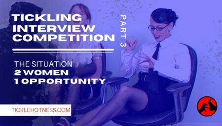 Tickling Interview Competition - Part 3