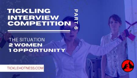 Tickling Interview Competition - Part 6