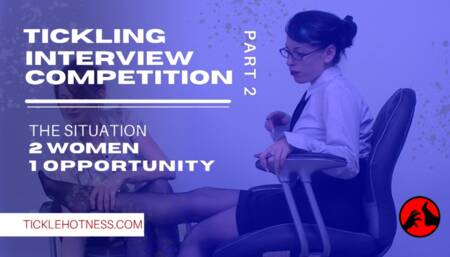 Tickling Interview Competition - Part 2