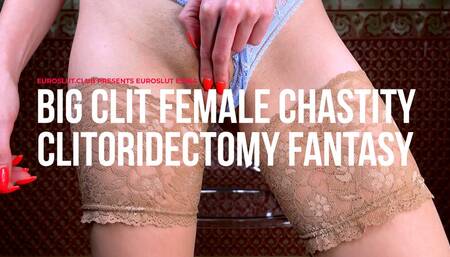Big Clit Female Chastity Clitoridectomy Fantasy (ES564)