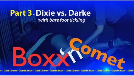 Boxx'n Comet - Part 3 - Comet vs. Darke