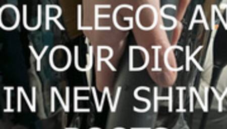 KG VACUUMING YOUR LEGOS AND DICK IN NEW SHINY BOOTS