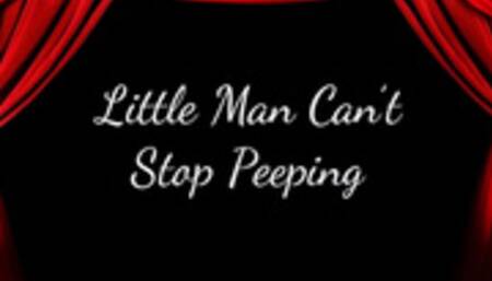 Little Man Can’t Stop Peeping