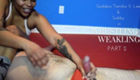 Wrestling A Weakling! - PART 2