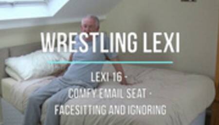 Lexi 16 - Comfy Email Seat - Facesitting and Ignoring