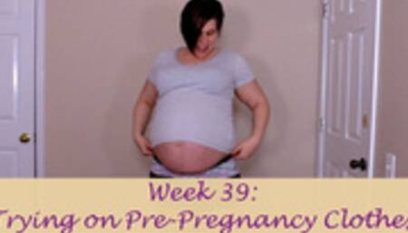 Week 39 Trying On Pre-Pregnancy Clothes