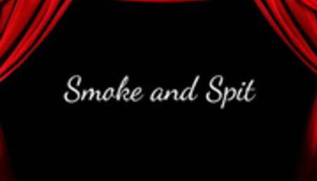 Smoke, Cough and Spit