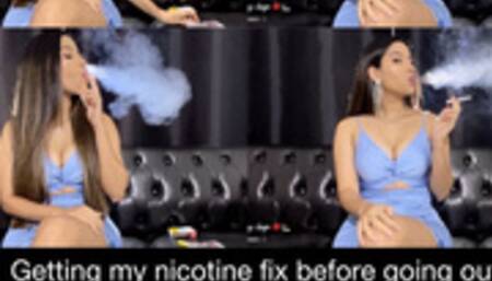 Getting my nicotine fix before going out! I can't smoke at the restaurant!