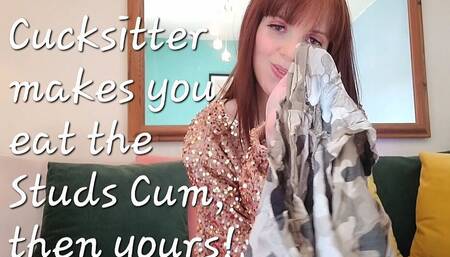 Cucksitter Makes You Eat the Studs Cum, Then Yours