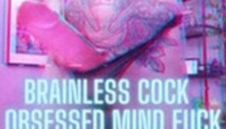 BRAINLESS Cock Obsessed Mind Fuck
