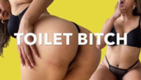 TOILET BITCH