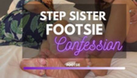 STEP SISTER FOOTSIE CONFESSION