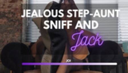 JEALOUS STEP-AUNT SNIFF AND JACK