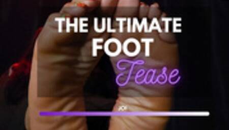 THE ULTIMATE FOOT TEASE