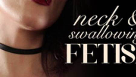 Neck, Throat, & Swallowing Fetish