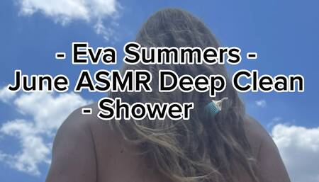 Eva Summers - June Asmr Deep Clean - Shower Part 1