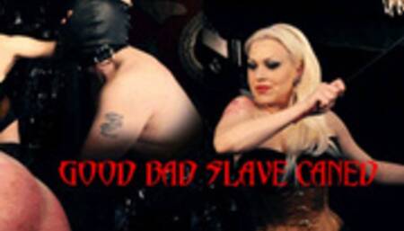 Good Bad Slave Caned