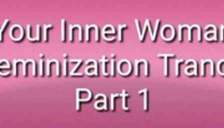 Your Inner Woman Feminization Trance PART 1