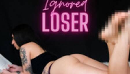 Ignored Loser