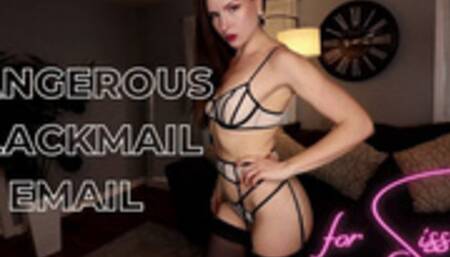 Dangerous Blackmail-Email for Sissies