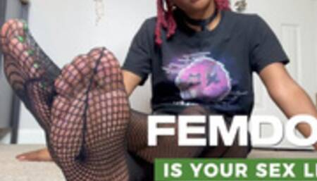 Femdom is your sex life!