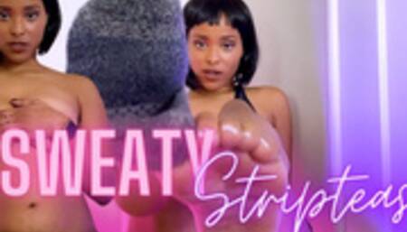Sweaty Striptease
